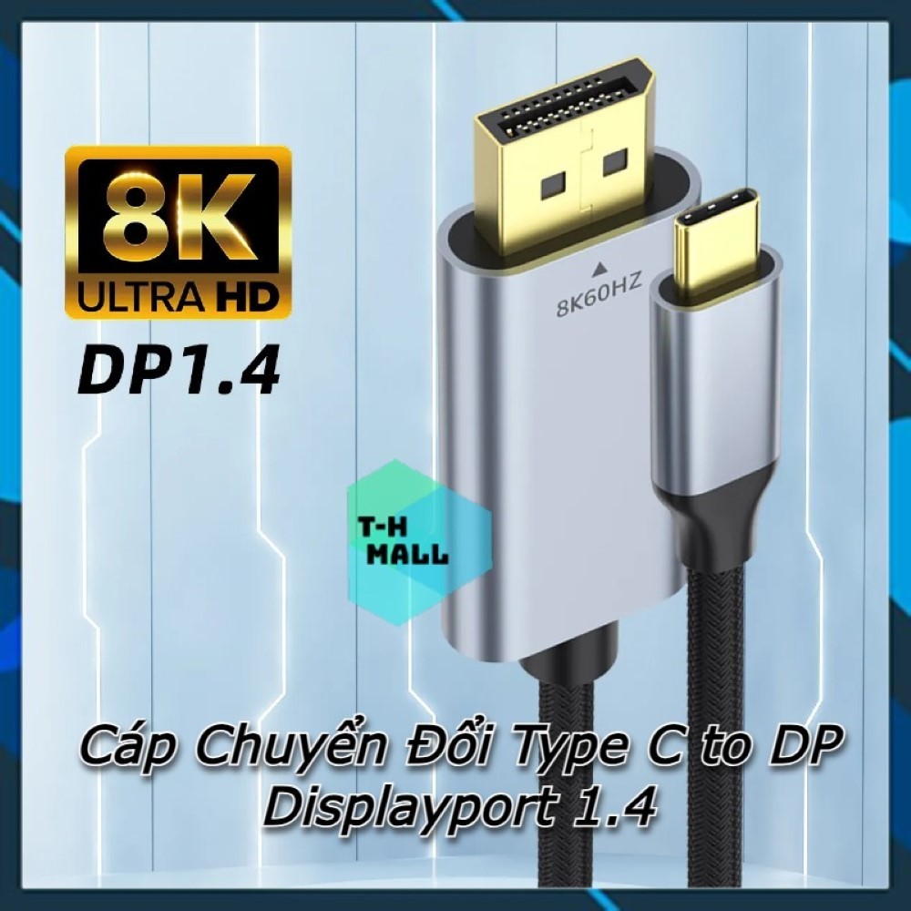 Dây Cáp Chuyển Đổi Cổng USB Type C Sang Displayport DP 1.4 8k 60hz Điện thoại Laptop Thunderbolt 3