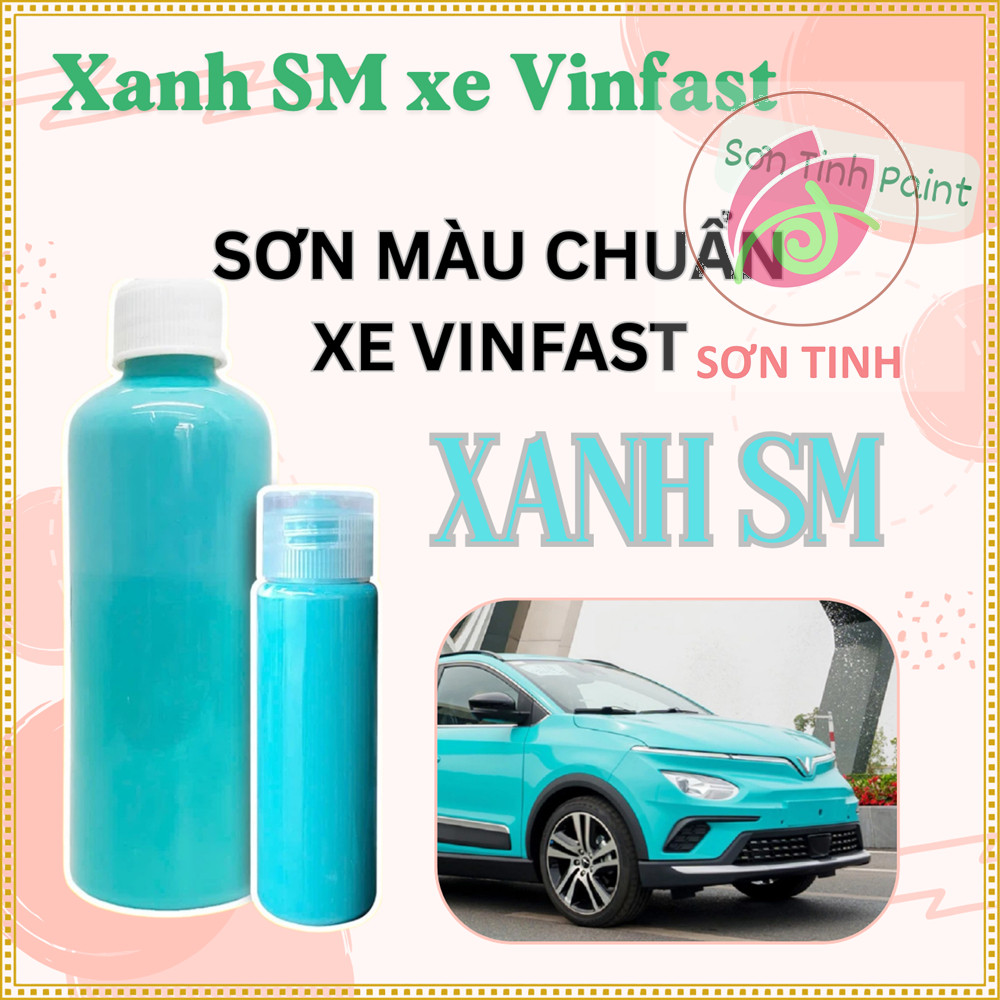 Sơn màu xe Vinfast Xanh SM, màu chuẩn xe ô tô, xe máy Xanh SM dùng để dặm vá các vết trầy xước