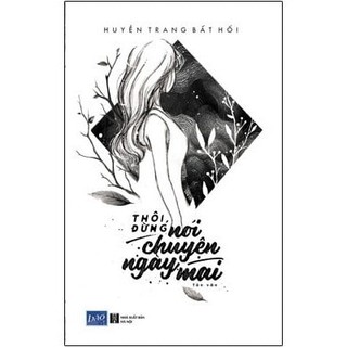 Sách - Thôi, Đừng Nói Chuyện Ngày Mai