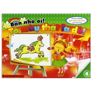 Sách - Bạn Nhỏ Ơi, Tô Màu Thật Là Dễ - Tập 4
