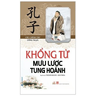 Sách - Khổng Tử - Mưu Lược Tung Hoành