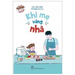 Sách - con lớn từng ngày - khi mẹ vắng nhà