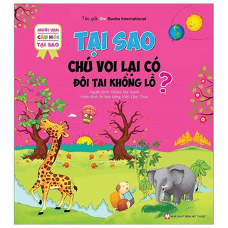 Sách - Mười Vạn Câu Hỏi Tại Sao - Tại Sao Chú Voi Lại Có Đôi Tai Khổng Lồ?