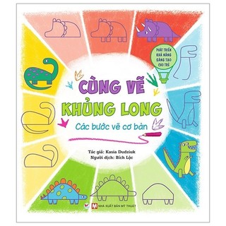 Sách - cùng vẽ khủng long các bước vẽ cơ bản - phát triển khả năng sáng tạo cho trẻ