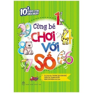 Sách - 10' cùng con mỗi ngày - cùng bé chơi với số