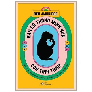 Sách bạn có thông minh hơn con tinh tinh