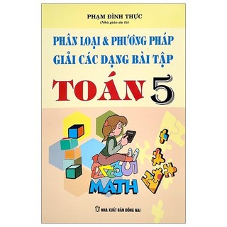 Sách Phân Loại & Phương Pháp Giải Các Dạng Bài Tập Toán 5 (2020)