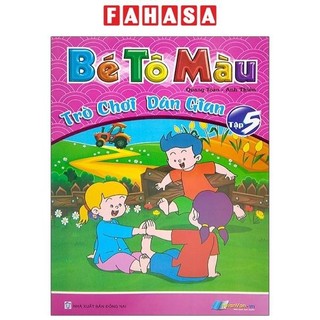 Sách bé tô màu trò chơi dân gian - tập 5