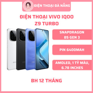 Điện Thoại Vivo iQOO Z9 Turbo 5G - Snapdragon 8s Gen 3 - (BHV 12 tháng) Giá rẻ - ĐIỆN THOẠI ĐÀ NẴNG