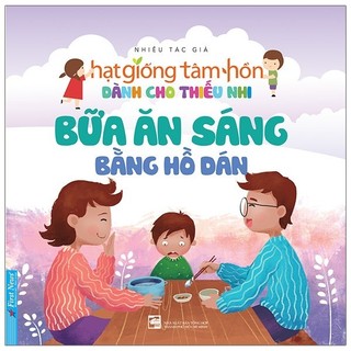 Sách Truyện Thiếu Nhi Hạt Giống Tâm Hồn - Bữa Ăn Sáng Bằng Hồ Dán (Tái Bản 2020)