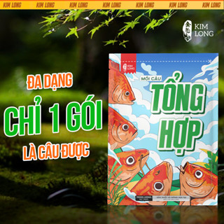 Mồi Câu Tổng Hợp KIM LONG, Chuyên Câu Cá Phi, Chép, Trôi - Đồ Câu Công Biện