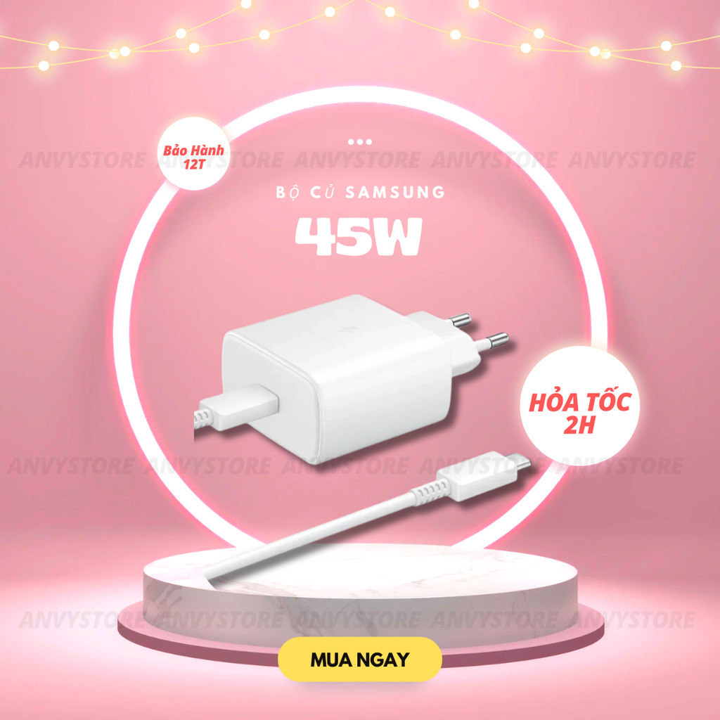 Bộ củ Cáp sạc 45W, Bộ sạc nhanh sámsung  45W- ANVYSTORE