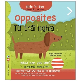 Sách - Cùng Kéo Và Nhìn: Opposites - Từ Trái Nghĩa