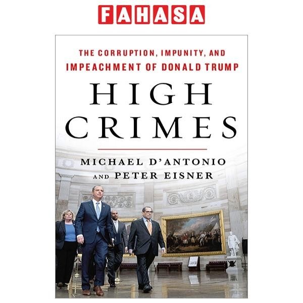 High Crimes: The Corruption, Impunity, And Impeachment Of Donald Trump