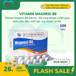 Vitamin Magnesi B6 Đại Uy - Bổ sung Magie và B6 giúp giảm đau đầu, mất ngủ, suy nhược cơ thể (hộp 100 viên)