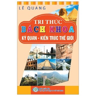 Sách - tri thức bách khoa - kỳ quan - kiến trúc thế giới