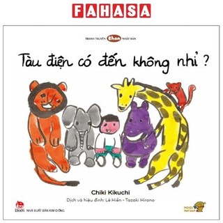 Sách Ehon - Mọt Sách Mogu - Tàu Điện Có Đến Không Nhỉ?