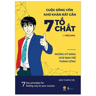 Sách - Cuộc Sống Vốn Khó Khăn Rất Cần 7 Tố Chất - Những Kỹ Năng Giúp Bạn Trẻ Thành Công