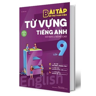 Sách - Bài Tập Bổ Trợ Toàn Diện Từ Vựng Tiếng Anh Lớp 9 (Cơ Bản Và Nâng Cao)