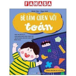 Sách Bé Làm Quen Với Toán (Dành Cho Bé Từ 4-5 Tuổi)