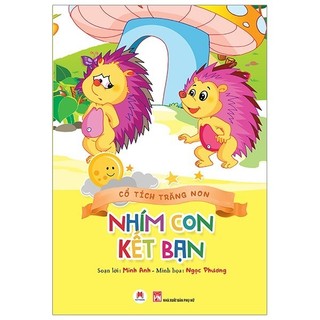 Sách cổ tích trăng non - nhím con kết bạn
