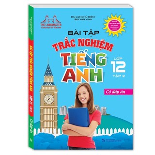 Sách - Bài tập trắc nghiệm tiếng Anh lớp 12 tập 2- Có đáp án (MT)