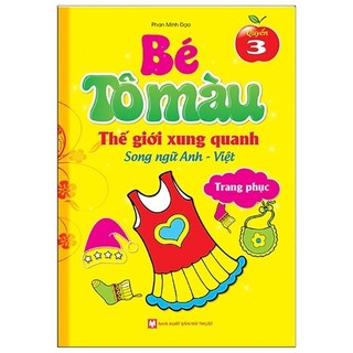 Sách - Bé Tô Màu Thế Giới Xung Quanh - Trang Phục (Quyển 3) - Song Ngữ Anh-Việt
