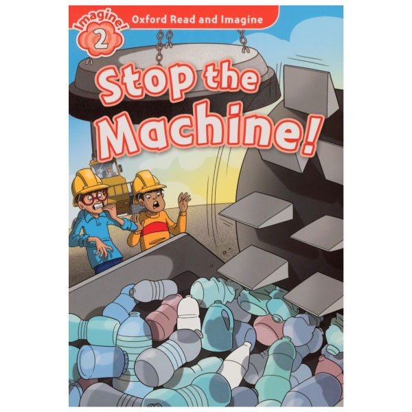 Oxford Read and Imagine: Level 2: Stop the Machine