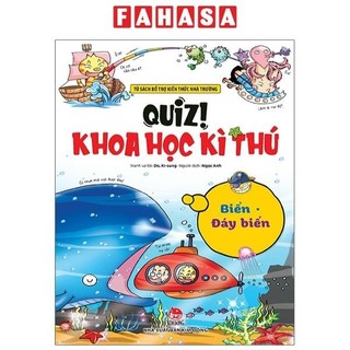 Sách quiz! khoa học kì thú: biển - đáy biển