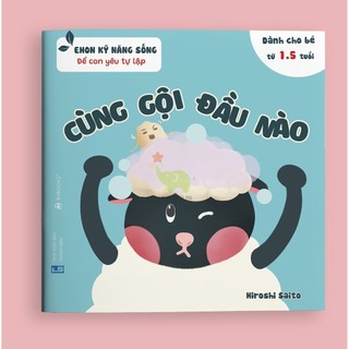 Sách Ehon Kỹ Năng Sống Để Con Yêu Tự Lập - Cùng Gội Đầu Nào