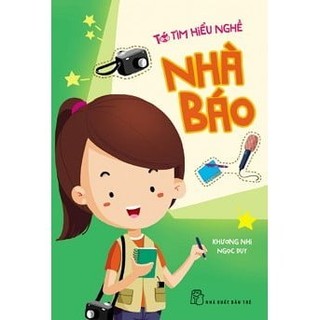 Sách - tớ tìm hiểu nghề - nhà báo