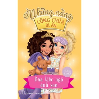 Sách - Những Nàng Công Chúa Bí Ẩn - Bữa Tiệc Ngủ Ánh Sao (Sách In Mực Thiên Nhiên)