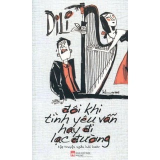 Sách - Đôi Khi Tình Yêu Vẫn Hay Đi Lạc Đường (2017)