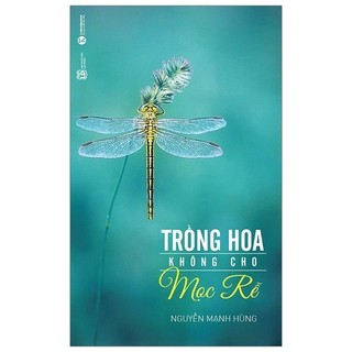 Sách trồng hoa không cho mọc rễ