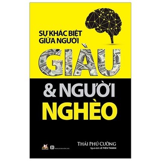 Sách - Sự Khác Biệt Giữa Người Giàu Và Người Nghèo (Tái Bản 2019)
