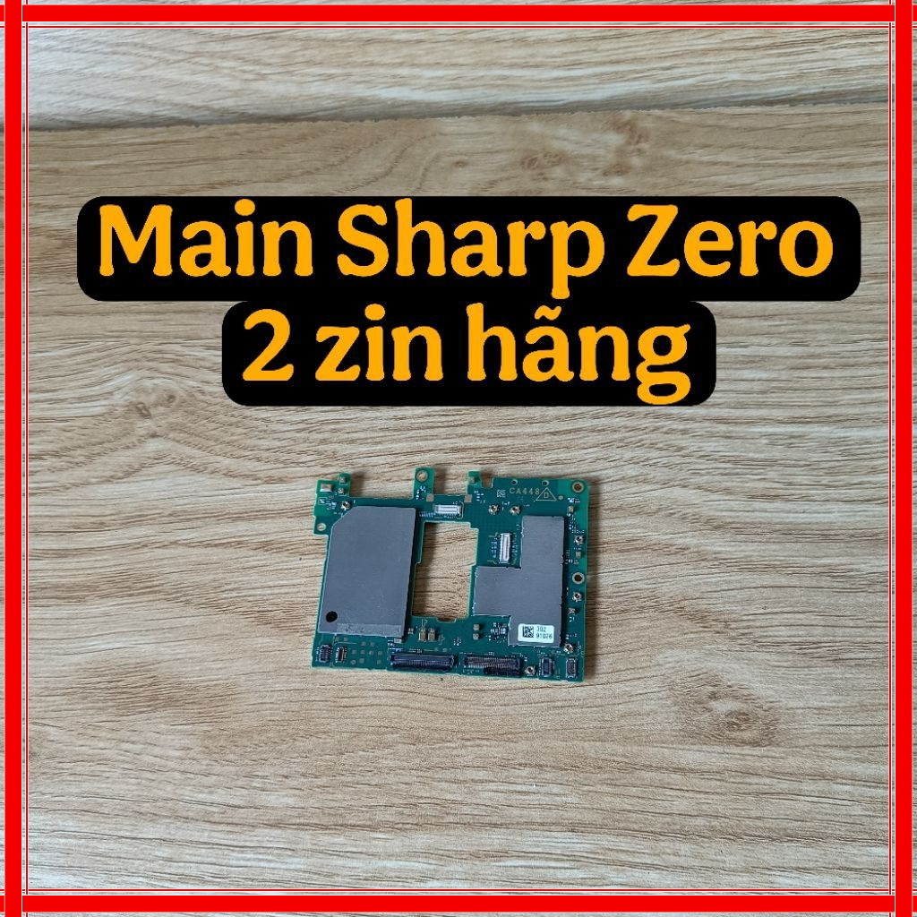 MAINBOARD Sharp Zero 2 zin hãng - CHẤT LƯỢNG CAO