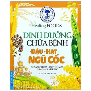 Sách dinh dưỡng chữa bệnh - đậu, hạt & ngũ cốc