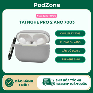   PRO.2 ANC  Tai Nghe Bluetooth PR2 7003 l Chống Ồn 40dB l Pin 8H l Bản 2025 Type - C l PODZONE 