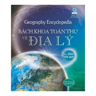 Sách Geography Encyclopedia - Bách Khoa Toàn Thư Về Địa Lý
