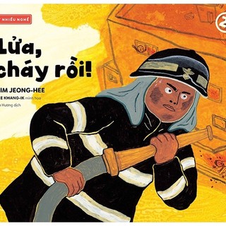 Sách - bé biết nhiều nghề - lửa, cháy rồi!