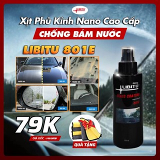 [ Tặng Khăn] Bình Xịt Phủ Kính Nano Cao Cấp Chống Bám Nước LIBITU 801E, Loại Bỏ Màng Dầu