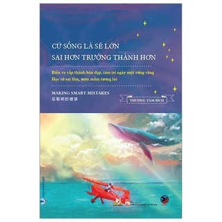 Sách - cứ sống là sẽ lớn - sai hơn trưởng thành hơn