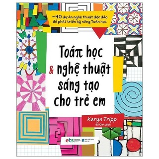 Sách Toán Học Và Nghệ Thuật Sáng Tạo Cho Trẻ Em