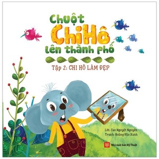Sách chuột chi hô lên thành phố - tập 2: chi hô làm đẹp