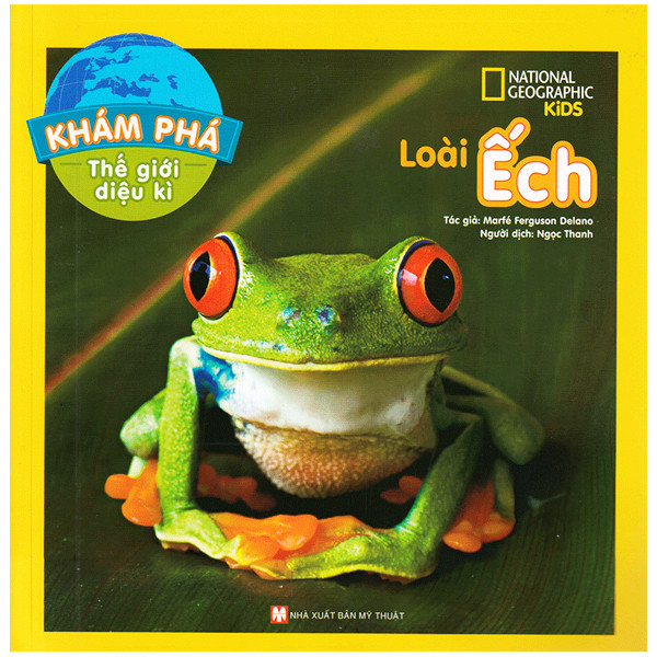 Sách Khám Phá Thế Giới Diệu Kì - Loài Ếch