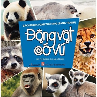Sách - Bách Khoa Toàn Thư Nhỏ (Bằng Tranh) - Động Vật Có Vú