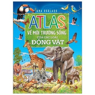 Sách - atlas - môi trường sống của các loài động vật