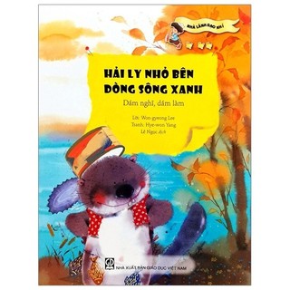 Sách - Nhà Lãnh Đạo Nhí - Hải Ly Nhỏ Bên Dòng Sông Xanh