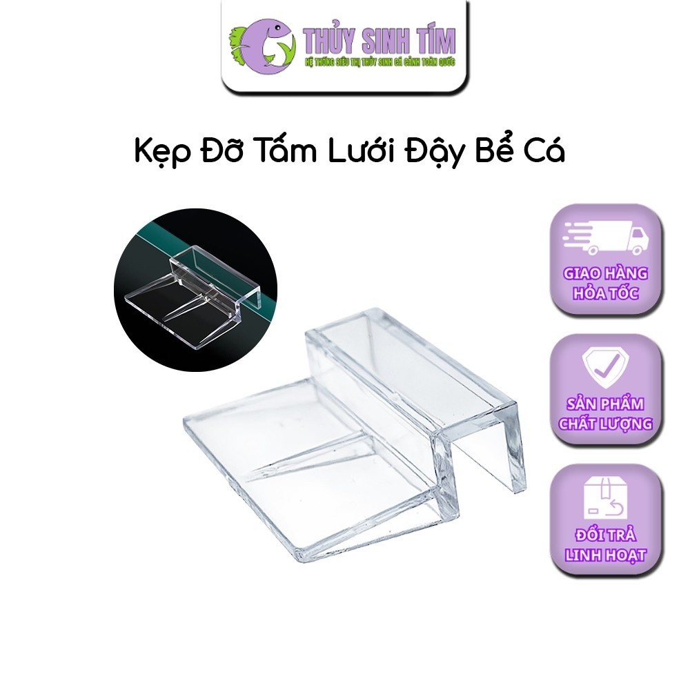 Kẹp Mica Đỡ Tấm Lưới Đậy Bể Cá