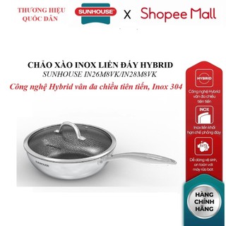  Chảo xào inox liền đáy Hybrid Sunhouse IN26M8VK N28M8VK Công nghệ Hybrid vân đa chiều tiên tiến Inox 304 chống oxy hóa 